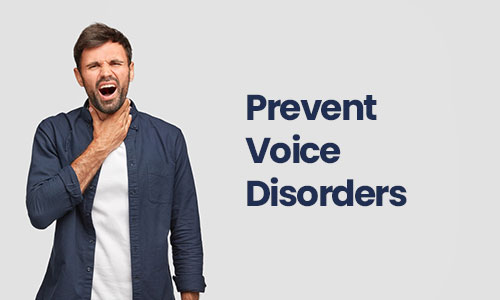 How to Prevent Voice Disorders?